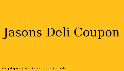 Jasons Deli Coupon