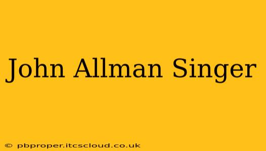 John Allman Singer