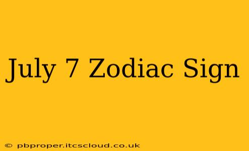 July 7 Zodiac Sign