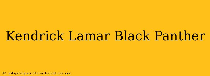Kendrick Lamar Black Panther