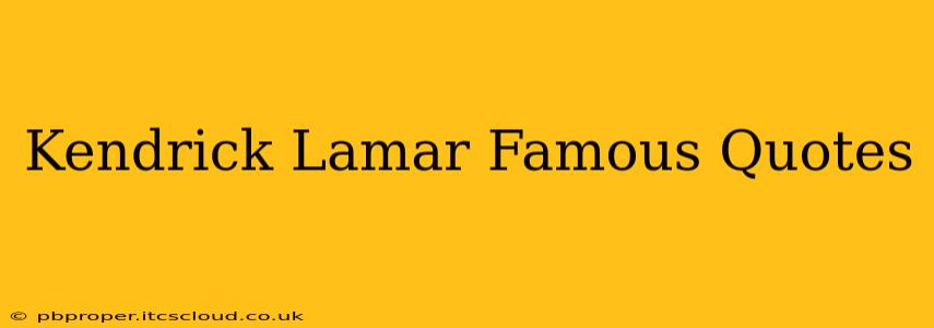 Kendrick Lamar Famous Quotes
