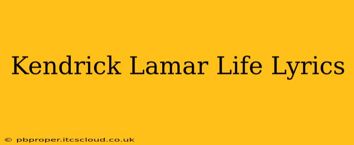 Kendrick Lamar Life Lyrics