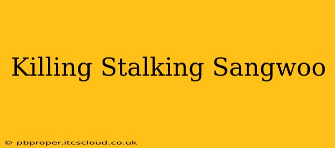 Killing Stalking Sangwoo