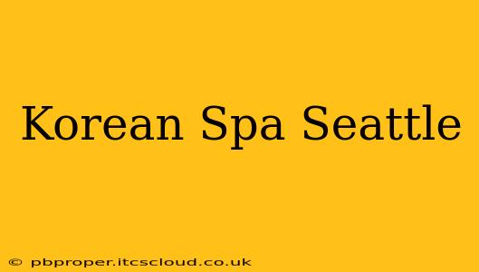 Korean Spa Seattle