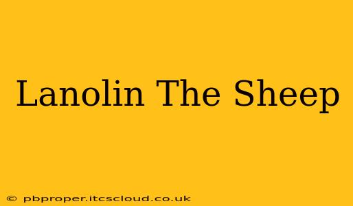 Lanolin The Sheep