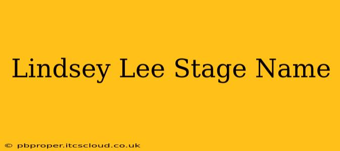 Lindsey Lee Stage Name