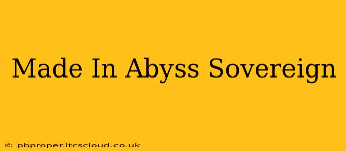 Made In Abyss Sovereign