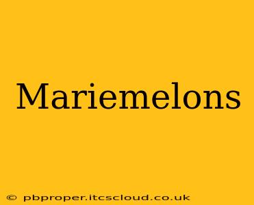 Mariemelons