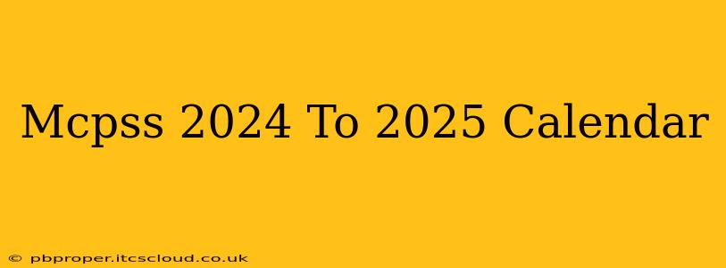 Mcpss 2024 To 2025 Calendar