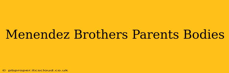 Menendez Brothers Parents Bodies