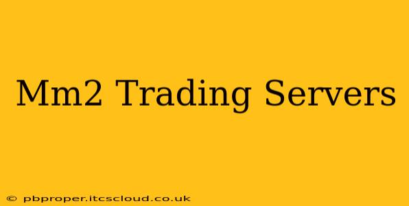 Mm2 Trading Servers