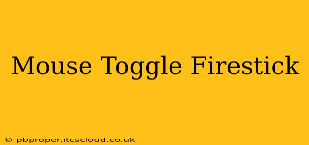 Mouse Toggle Firestick