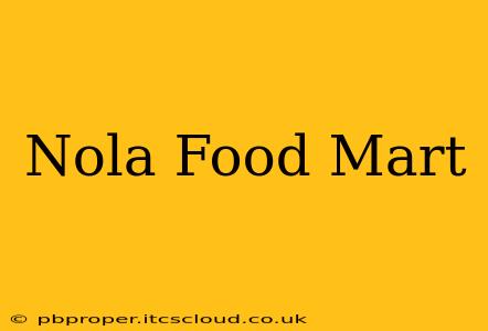 Nola Food Mart