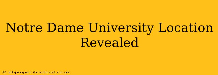 Notre Dame University Location Revealed