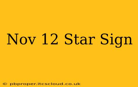 Nov 12 Star Sign
