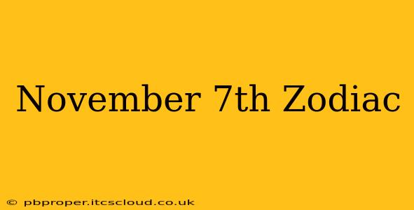 November 7th Zodiac