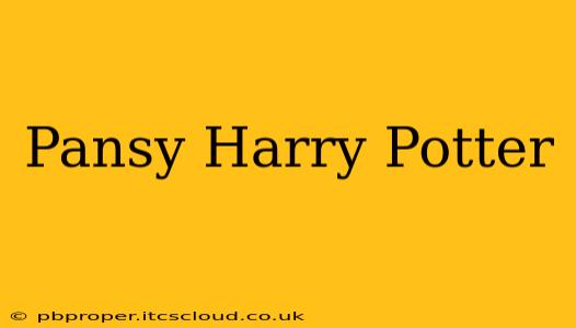 Pansy Harry Potter