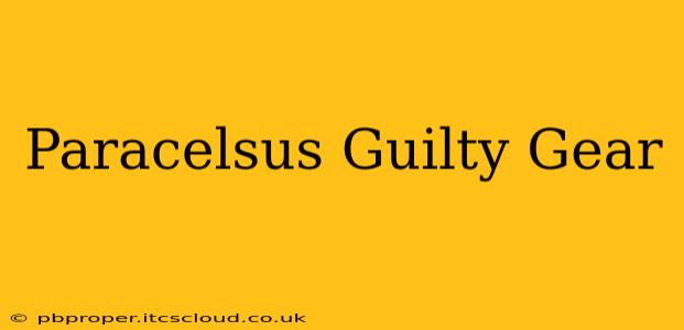 Paracelsus Guilty Gear