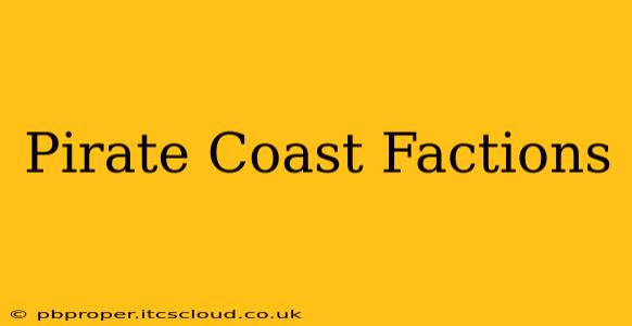 Pirate Coast Factions