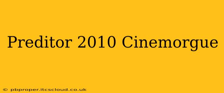 Preditor 2010 Cinemorgue