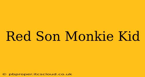 Red Son Monkie Kid