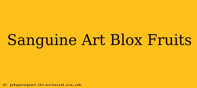 Sanguine Art Blox Fruits