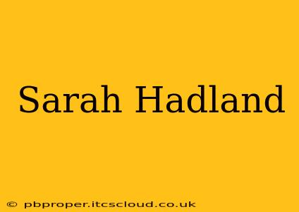 Sarah Hadland