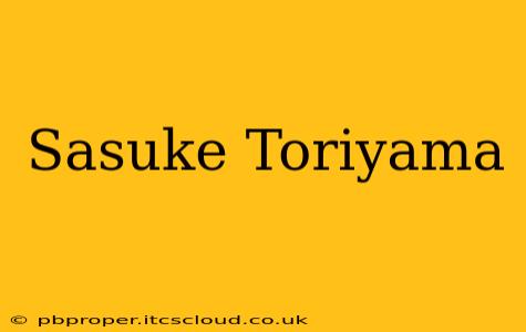 Sasuke Toriyama