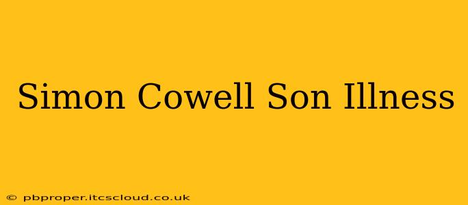 Simon Cowell Son Illness