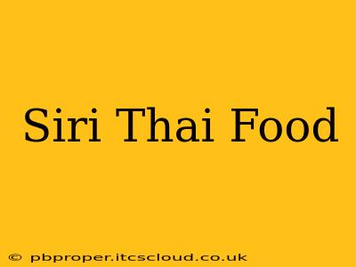 Siri Thai Food