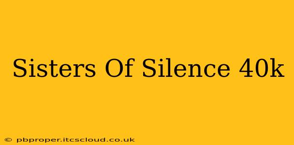 Sisters Of Silence 40k