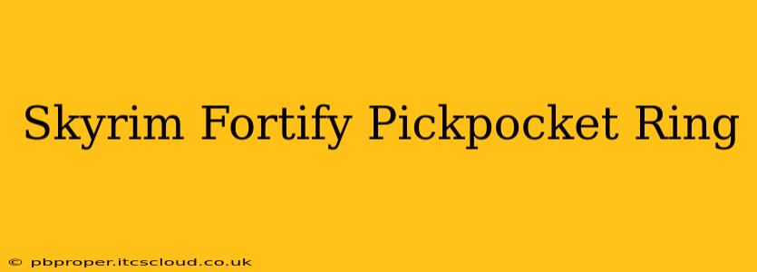 Skyrim Fortify Pickpocket Ring