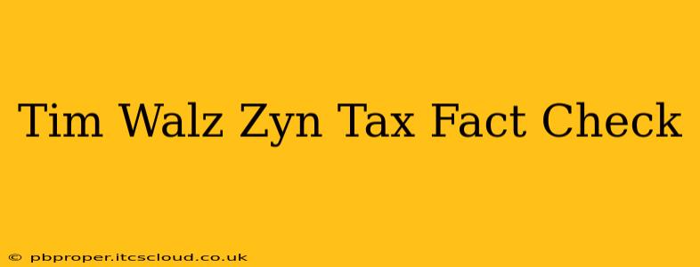 Tim Walz Zyn Tax Fact Check