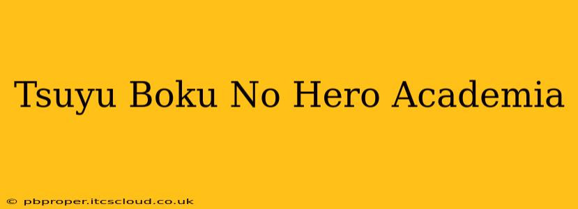 Tsuyu Boku No Hero Academia