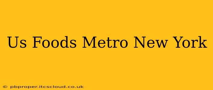Us Foods Metro New York