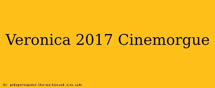 Veronica 2017 Cinemorgue