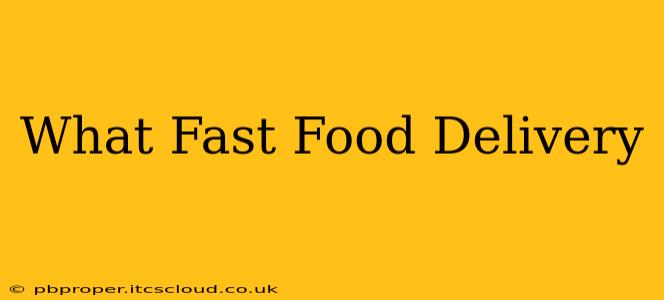 What Fast Food Delivery