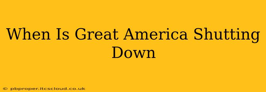 When Is Great America Shutting Down