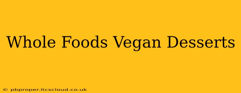 Whole Foods Vegan Desserts