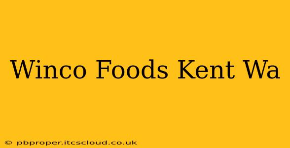 Winco Foods Kent Wa