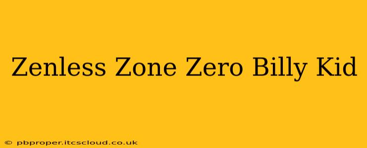 Zenless Zone Zero Billy Kid