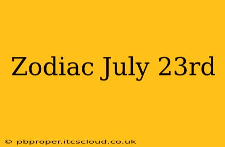 Zodiac July 23rd